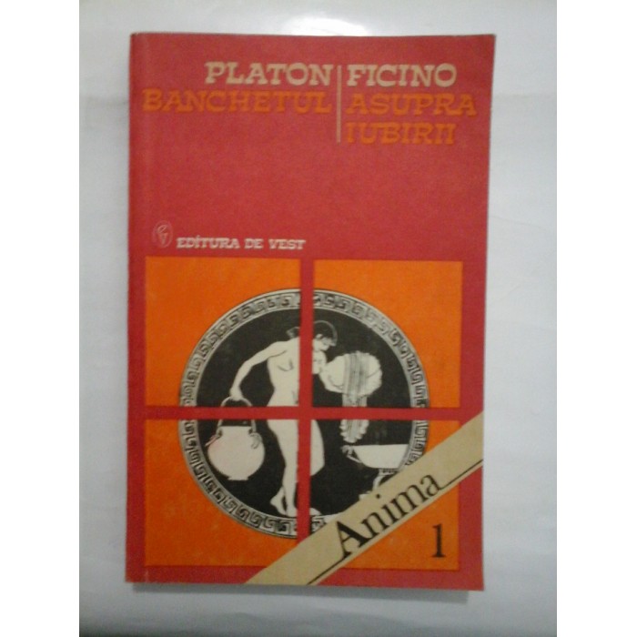    BANCHETUL  -  PLATON *  ASUPRA  IUBIRII  - FICINO